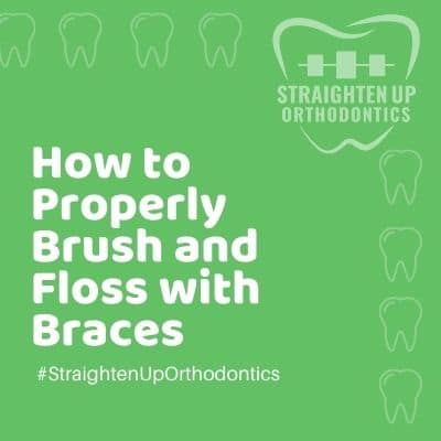 how to properly brush and floss with braces